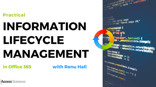 Access Sciences Presentation - Practical Information Lifecycle Management in Microsoft 365