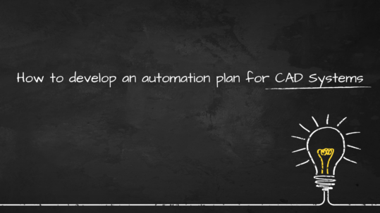 Access Sciences Blog How to Develop an Automation Plan for CAD Systems