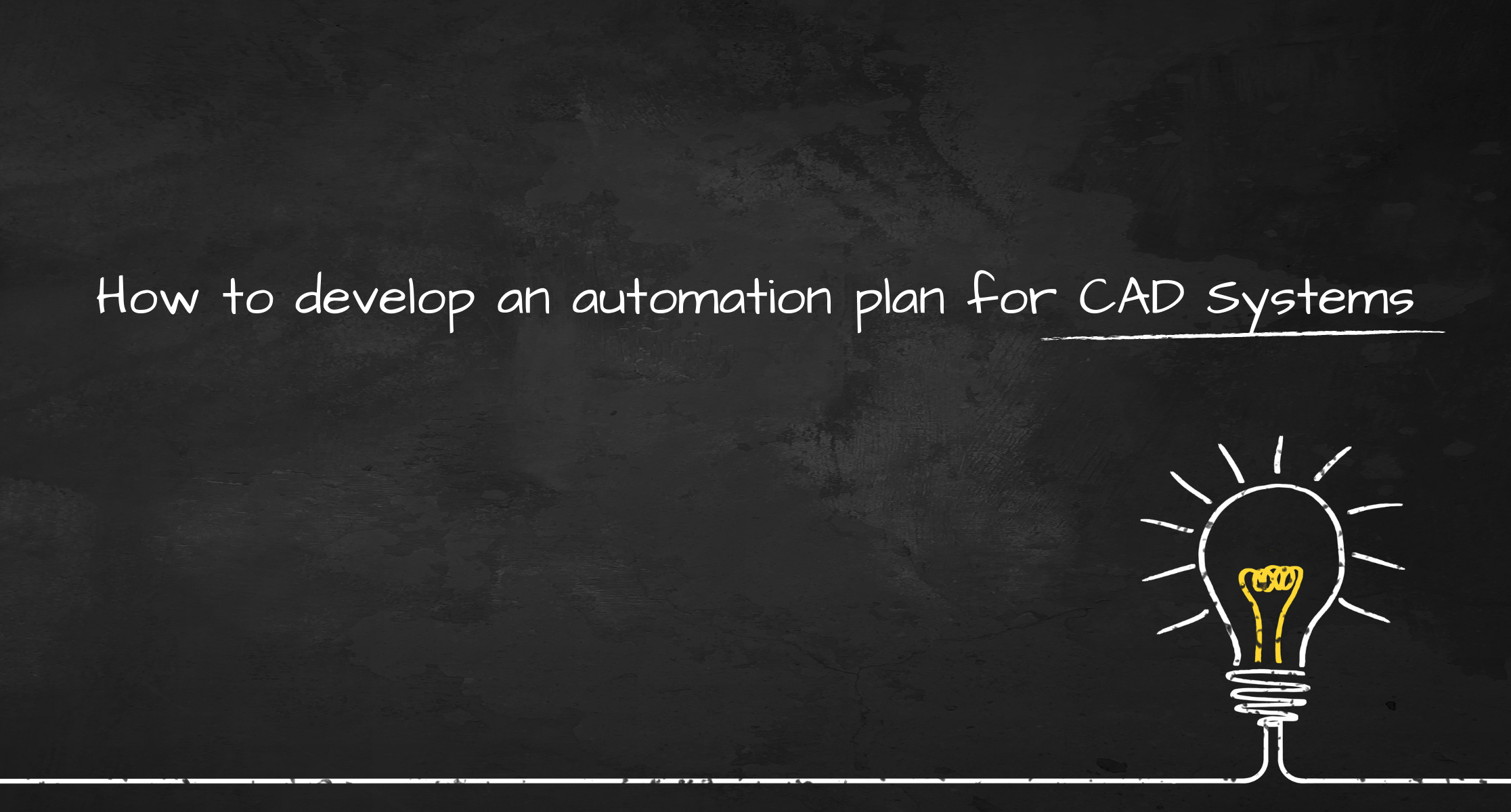 Access Sciences Blog How to Develop an Automation Plan for CAD Systems